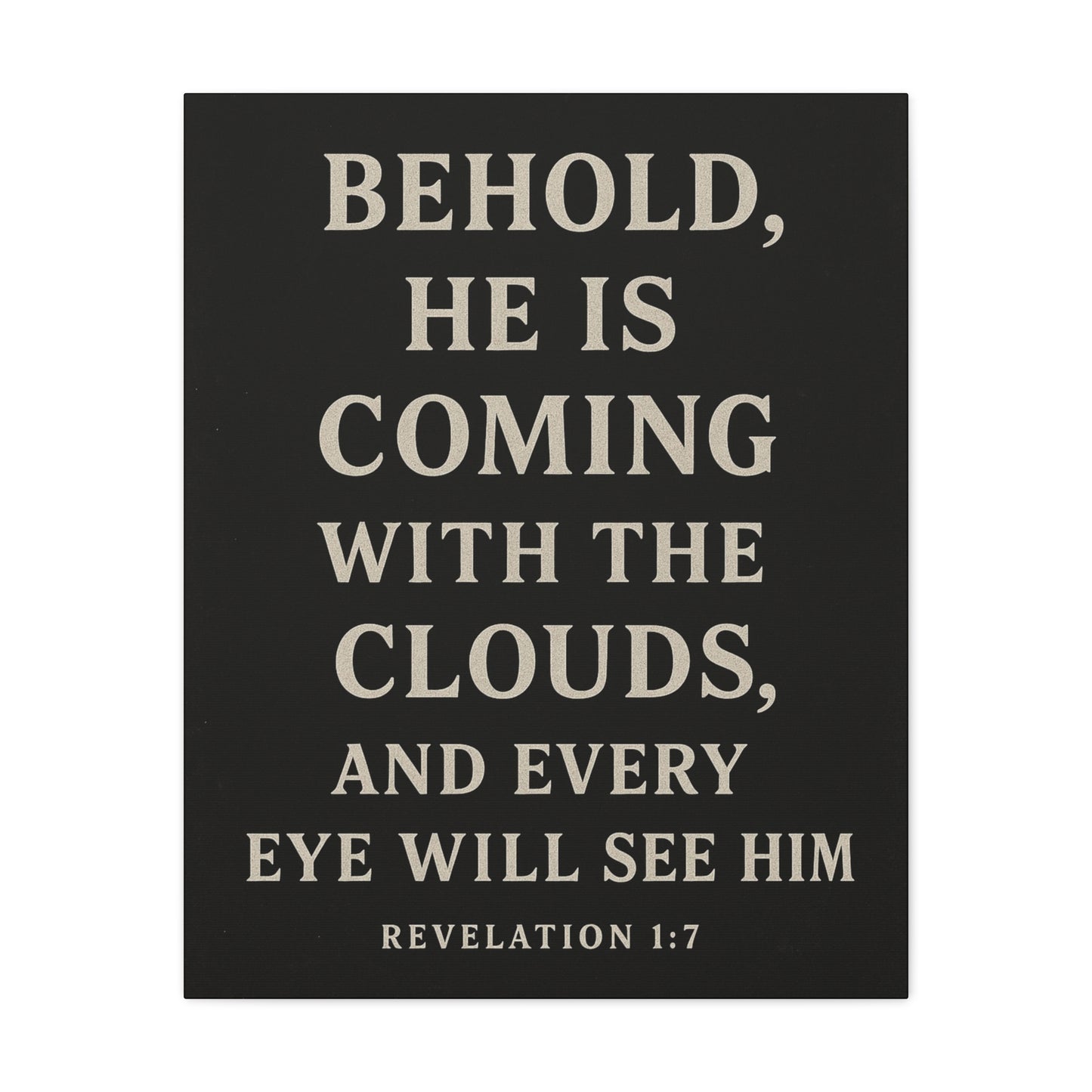 Behold He Is Coming With The Clouds and Every Eye Will See Him Book of Revelations Quote Inspirational Wall Art Canvas Religious Home Decor