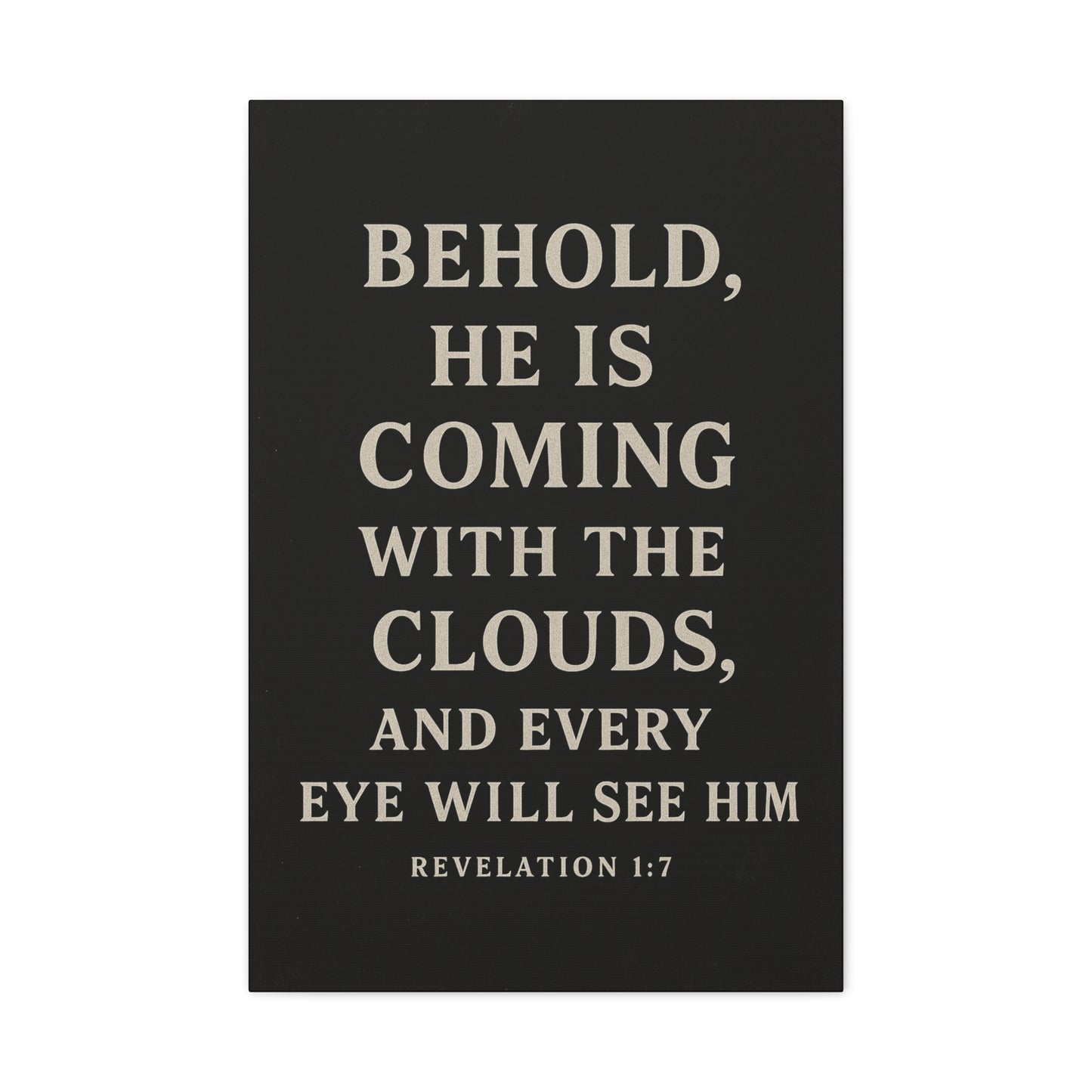 Behold He Is Coming With The Clouds and Every Eye Will See Him Book of Revelations Quote Inspirational Wall Art Canvas Religious Home Decor