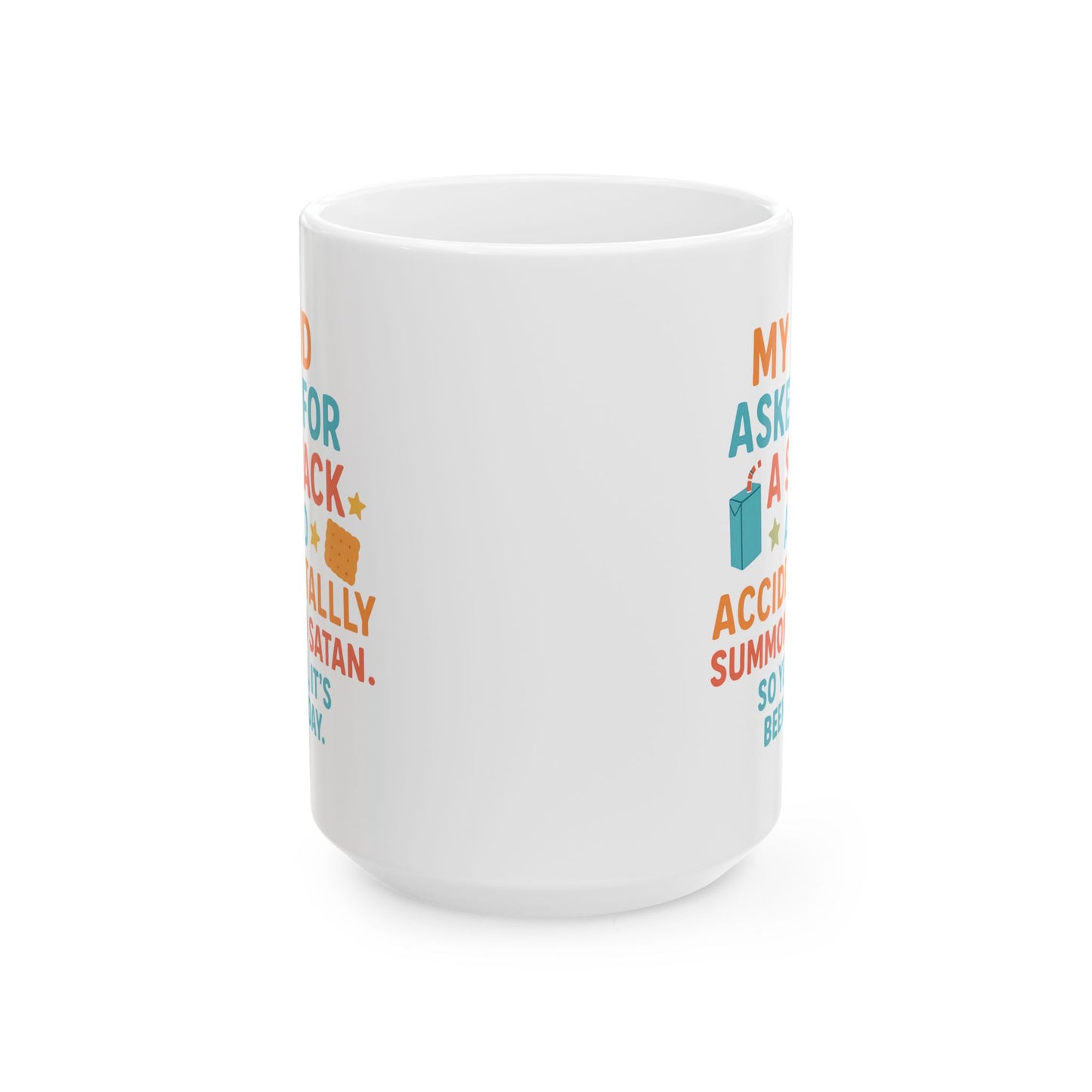 My Kid Asked For A Snack & Accidentally Summoned A Satan. It's been A Day Funny Ceramic Coffee Mug for Mom Hilarious Parenting Gift Idea
