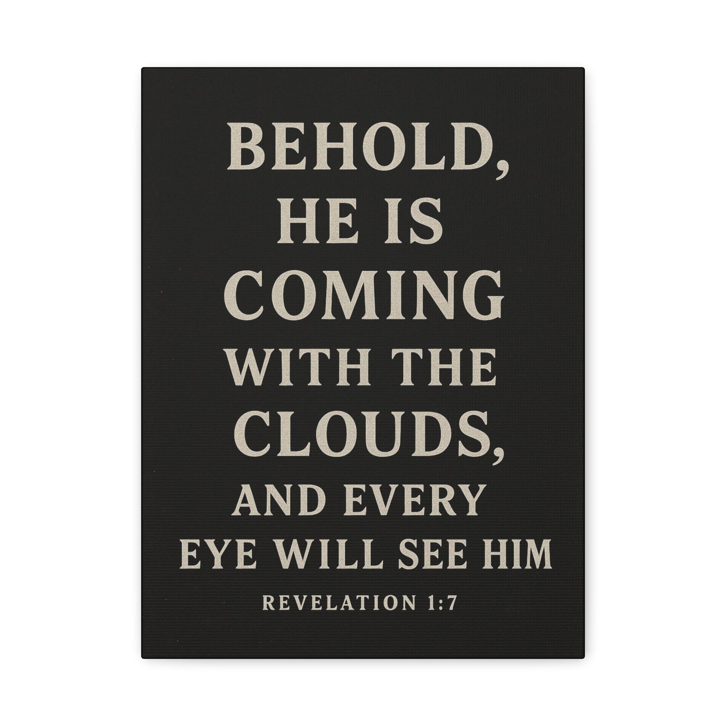 Behold He Is Coming With The Clouds and Every Eye Will See Him Book of Revelations Quote Inspirational Wall Art Canvas Religious Home Decor