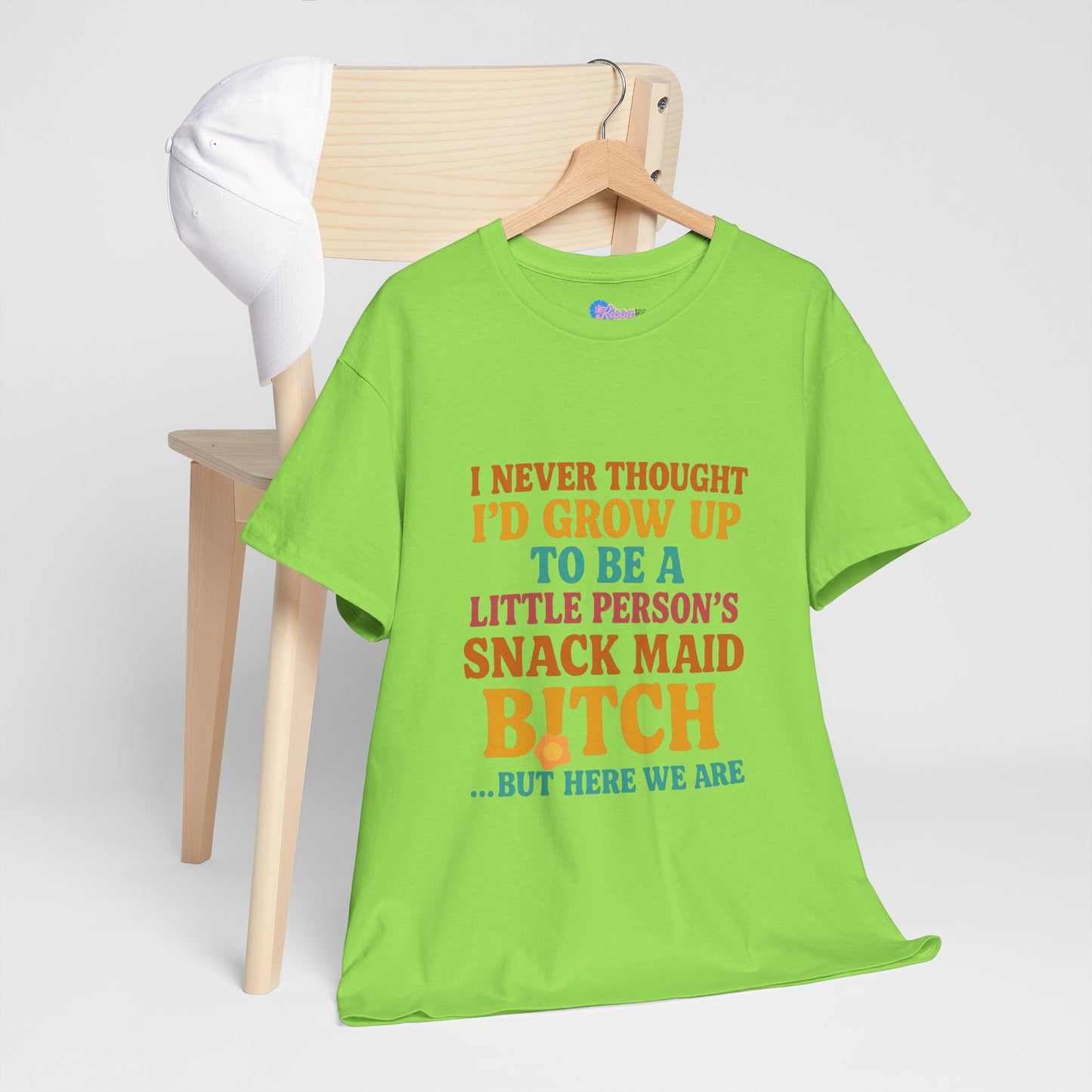 I Never Thought I'd Grow Up To Be A Little Person's Snack Maid B!tch, But Here We Are Mothers Cotton Tee Gift Shirt in Different Color Options by Kissa Doody