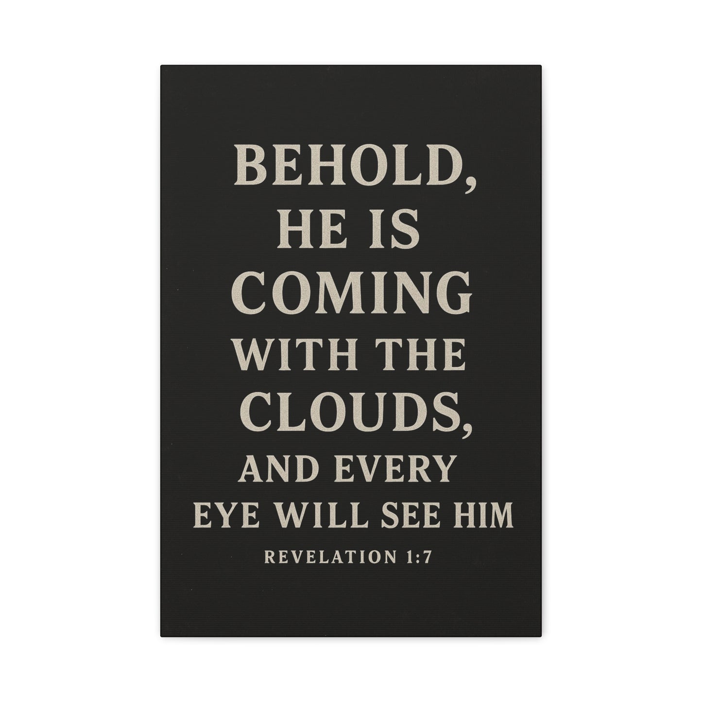 Behold He Is Coming With The Clouds and Every Eye Will See Him Book of Revelations Quote Inspirational Wall Art Canvas Religious Home Decor