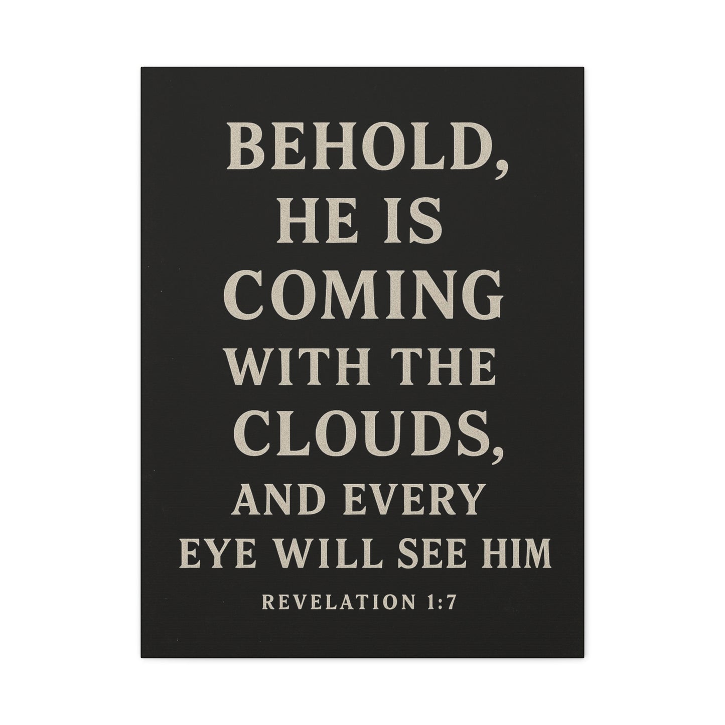 Behold He Is Coming With The Clouds and Every Eye Will See Him Book of Revelations Quote Inspirational Wall Art Canvas Religious Home Decor