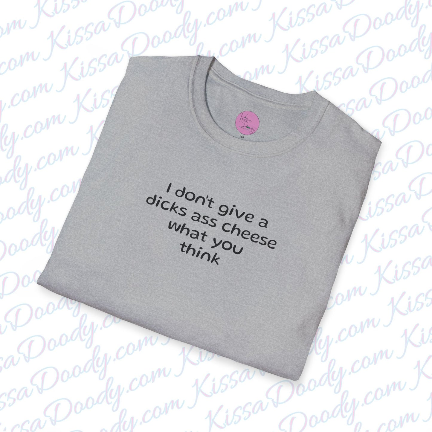 I Don't Give A Dicks Ass Cheese Unisex Softstyle T-Shirt