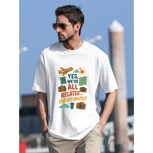 Yes We're All Related Unisex Family Vacation Funny T-Shirt Meme Soft 100% Cotton