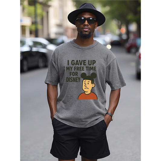 I Gave Up My Free Time For Disney Vintage Disney Funny T-Shirt Vacation Family Hilarious Dad Shirt