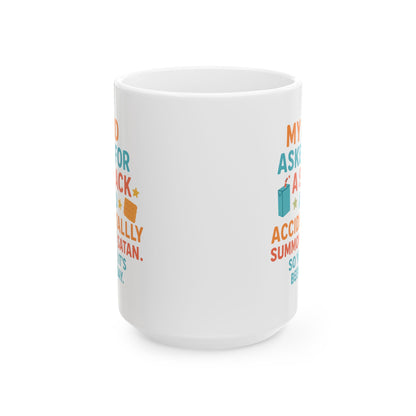 My Kid Asked For A Snack & Accidentally Summoned A Satan. It's been A Day Funny Ceramic Coffee Mug for Mom Hilarious Parenting Gift Idea