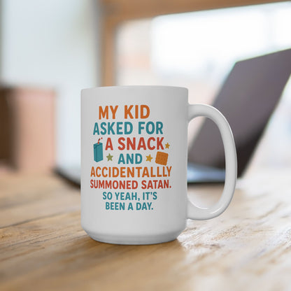 My Kid Asked For A Snack & Accidentally Summoned A Satan. It's been A Day Funny Ceramic Coffee Mug for Mom Hilarious Parenting Gift Idea