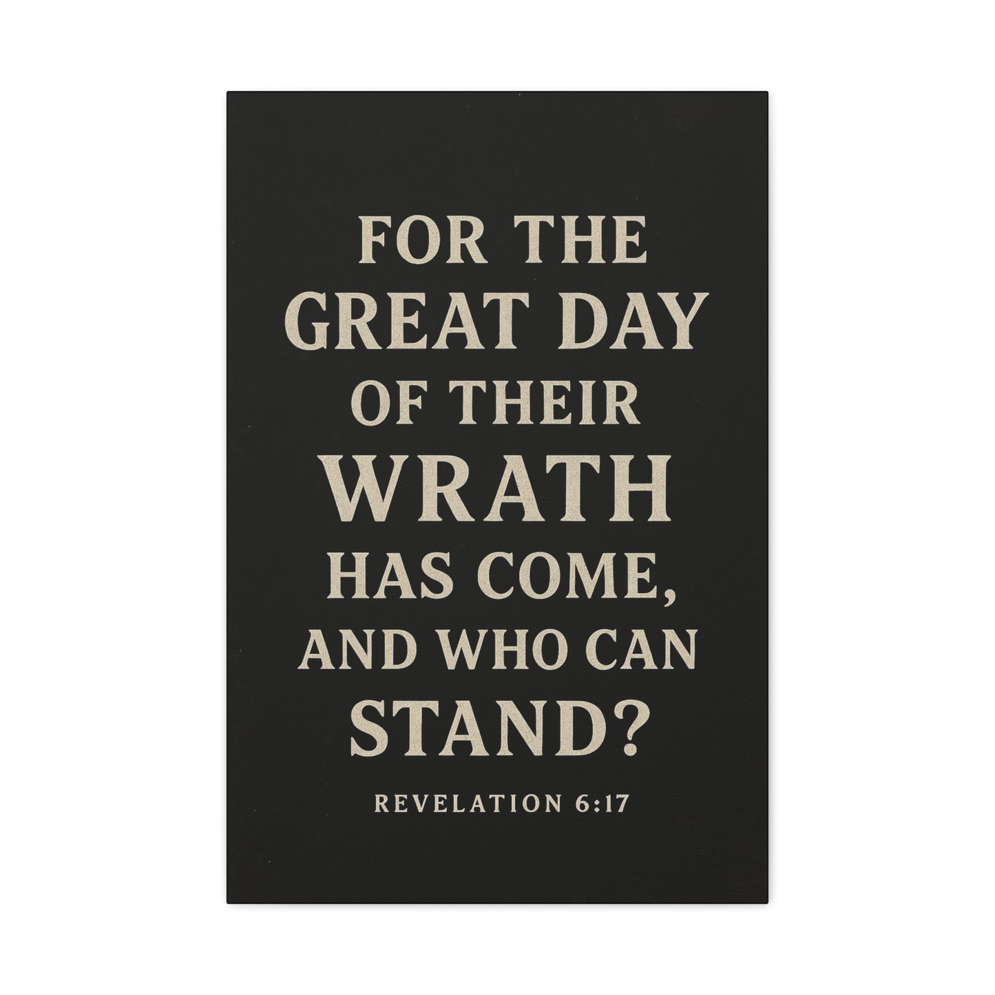 For The Great Day of Their Wrath Has Come And Who Can Stand Book of Revelations Quote Inspirational Wall Art Canvas Religious Home Decor