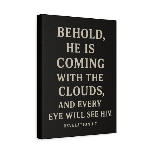 Behold He Is Coming With The Clouds and Every Eye Will See Him Book of Revelations Quote Inspirational Wall Art Canvas Religious Home Decor